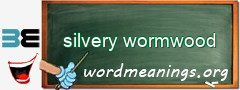 WordMeaning blackboard for silvery wormwood